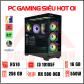 CASE PC  GAMING SIÊU HOT 01 | Case Pc Cấu hình I3 10105F, Ram 16GB, VGA RX 580 8gb